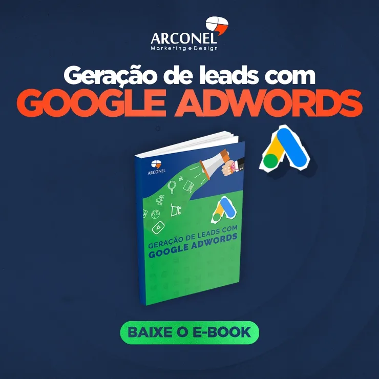 Guia gratuito sobre geração de leads com Google Ads (AdWords) materiais gratuitos da Arconel